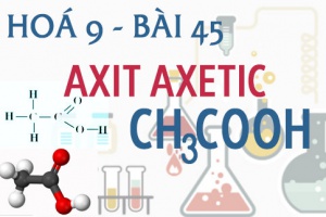 Axit axetic C2H4O2 tính chất hoá học, công thức cấu tạo và bài tập - hoá 9 bài 45